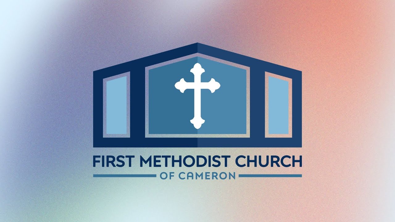 Worship With Us at First Methodist Cameron | August 11, 2024 - YouTube
