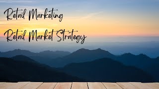 Retail Market Strategy