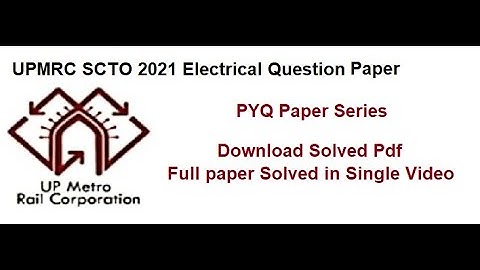 UPMRC SCTO 2021 Electrical Solved Paper | LMRC SCTO 2021 Electrical Paper