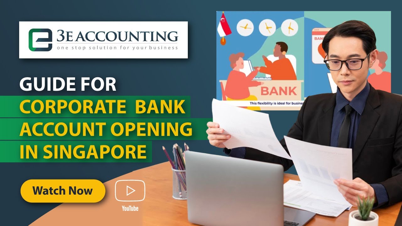 在新加坡开设公司银行户头完整指南- 3E 会计私人有限公司