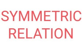 Symmetric Relation