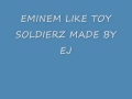 Eminem Like Toy Soldiers