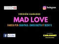 Mad Love - Sean Paul- David Guetta Ft Becky G (Karaoke)