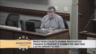 Marathon County HR, Finance, & Property Committee Meeting - 1/18/22
