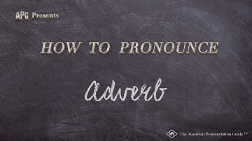 How to Pronounce Adverb (Real Life Examples!)