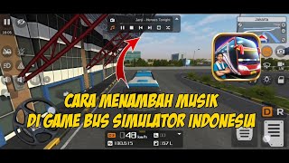 Cara Menambahkan Musik Di Game Bus Simulator Indonesia Terbaru 2023
