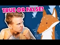 HATE THIS FOX | TRUE OR FALSE 2