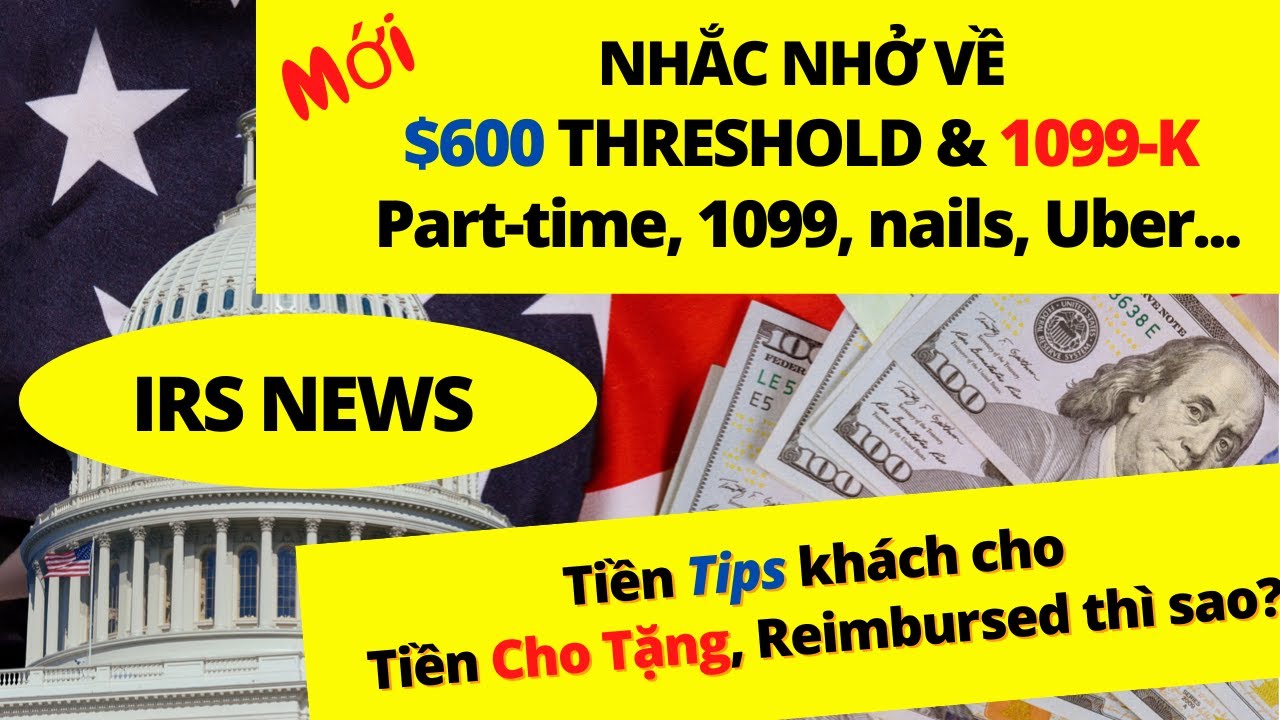 IRS t.báo Mới về Luật $600 Threshold & 1099-K. Làm thêm, Bán Hàng, Nhận