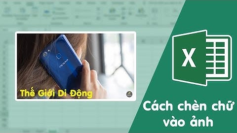 Cách chèn chữ vào ảnh trong Excel cực nhanh