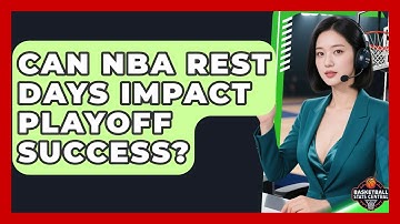 Can NBA Rest Days Impact Playoff Success? - Basketball Stats Central