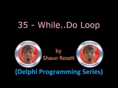 Delphi Programming Series: 35 - While..Do Loop