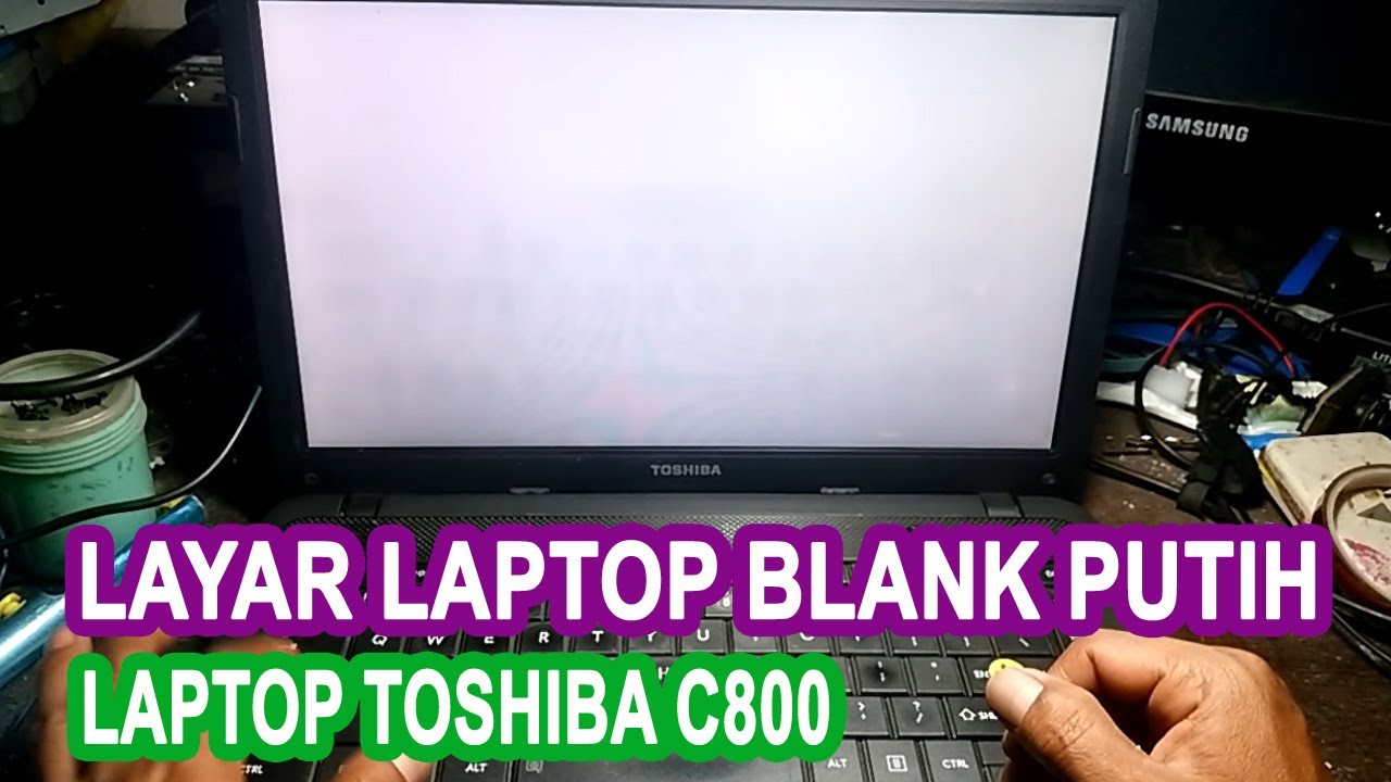 Laptop toshiba satellite c800 blank putih YouTube
