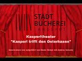 Kasperltheater online: Kasperl trifft den Osterhasen