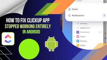 How to Fix ClickUp App Stopped Working Entirely in Android After New Updates