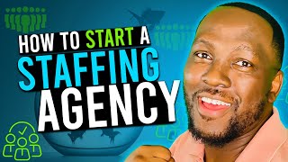 How To Start A Staffing Agency With NO Experience For Beginners