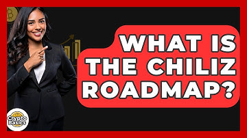 What Is The Chiliz Roadmap? - CryptoBasics360.com