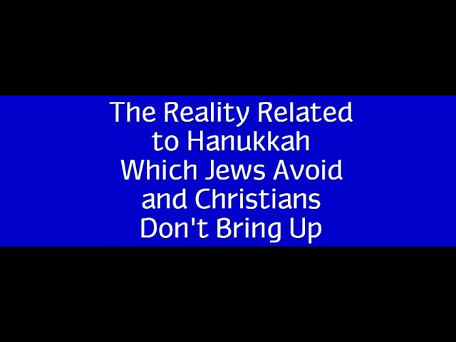 The Reality Related to Hanukkah Which Jews Avoid and Christians Don't Bring Up