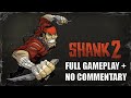 SHANK 2 Single Player Campaign Story Full Game No Commentary LongPlay 