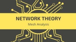 Network Theory:Mesh Analysis Part 4