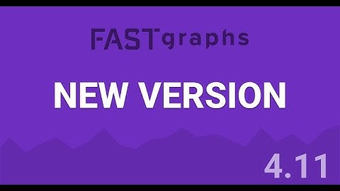 FAST Graphs v4.11 Release