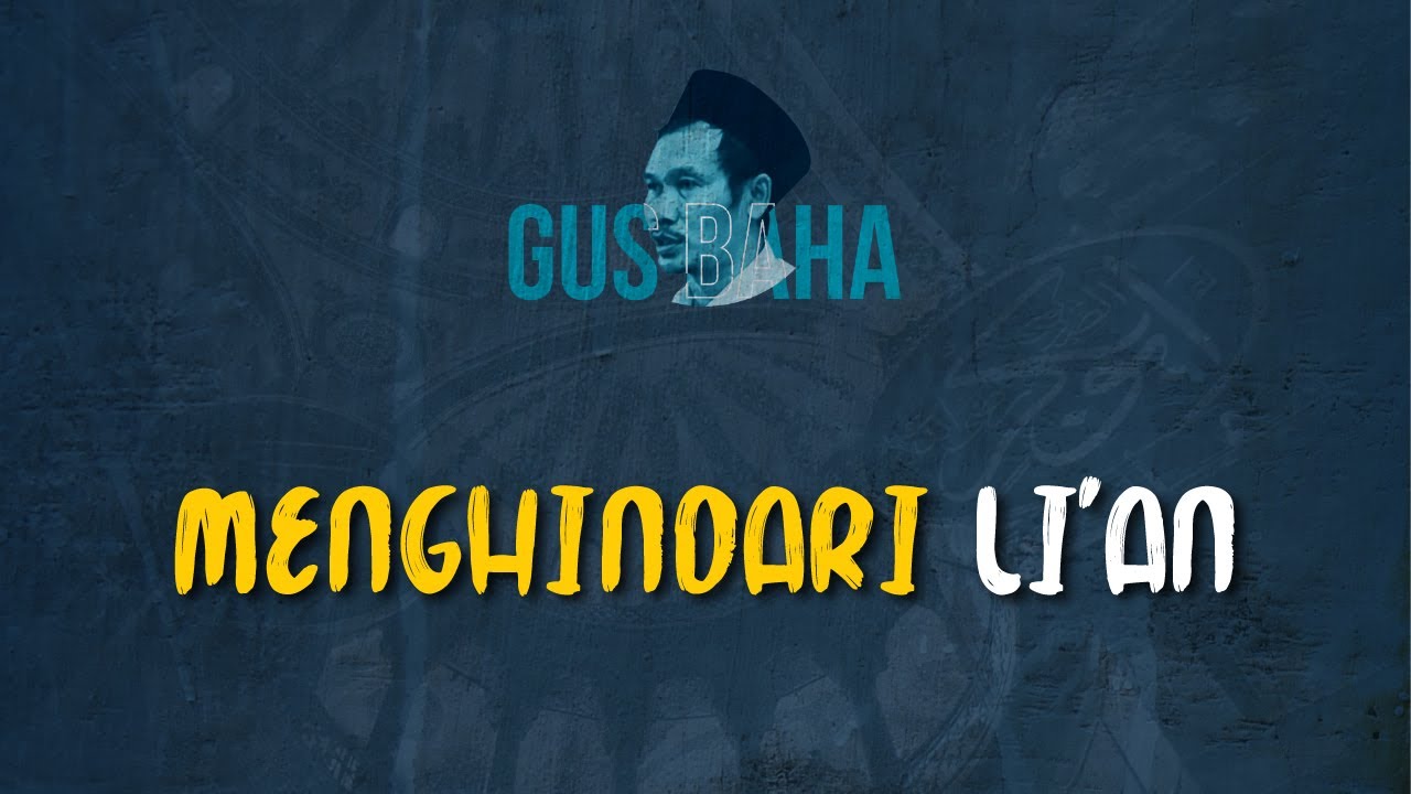 Gus Baha: Menghindari Li'an (Selingkuh di Depan Pasangan)