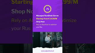 Order your Managed Rustdesk servers from Alpenhost today