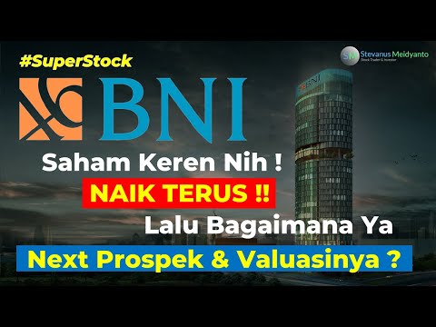 Saham BBNI NAIK TERUS NIH ! Bagaimana Ya NEXT PROSPEK & UPDATE VALUASI HARGA WAJAR kedepannya ?