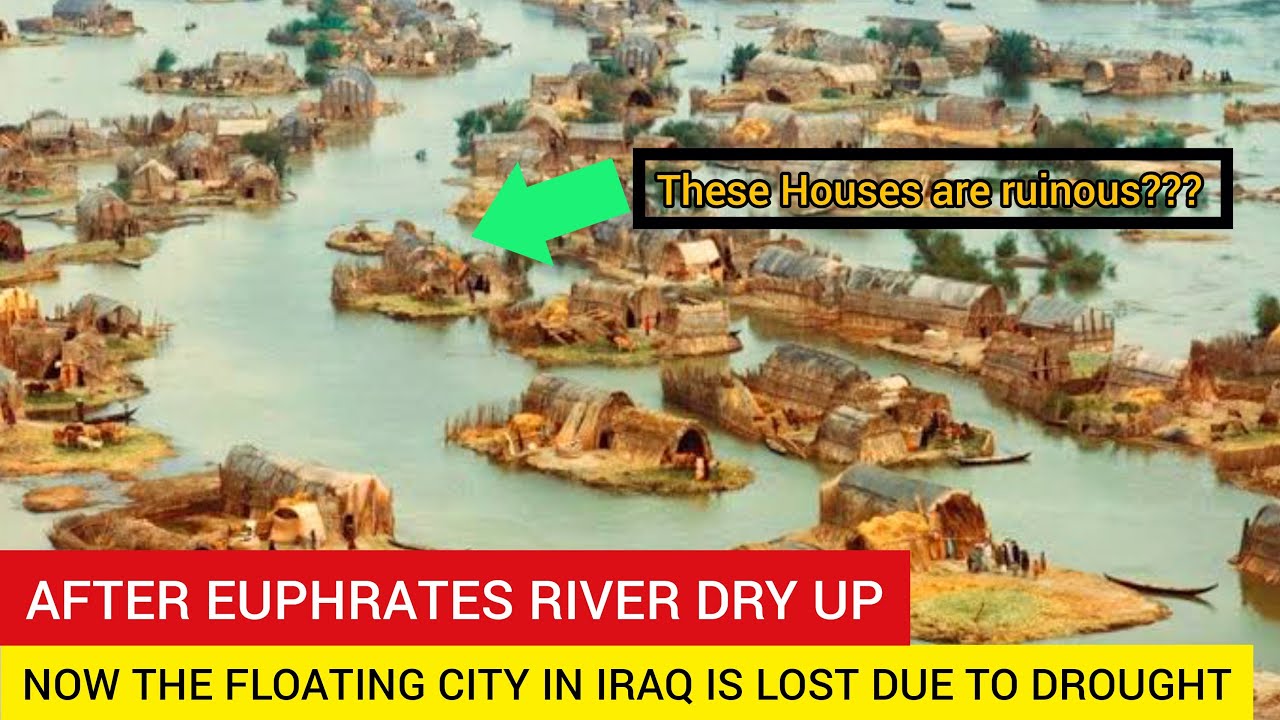 After Euphrates River Dry Up. Now The Floating City In Iraq Is Lost Due To Drought YouTube