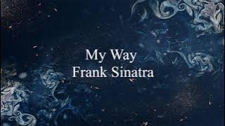 My Way (Lirik & Terjemahan) - Frank Sinatra