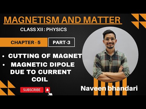 Magnetism and matter 03 | Cutting of magnet and magnetic dipole physics ...