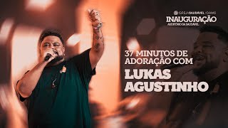 37 MINUTOS DE LOUVOR E ADORAÇÃO COM LUKAS AGUSTINHO