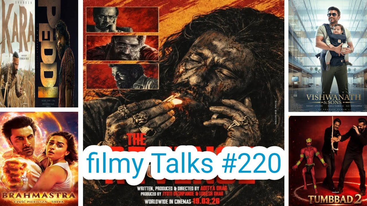 Filmy Talks #220 : – Dhurandhar 2 Trailer😱Kara Vs Peddi💥Suriya 46 Tittle👑Brahmastra 2 Begin Soon🔱