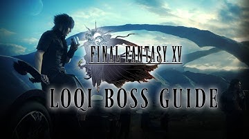 FINAL FANTASY XV Loki Boss Fight Guide (Declaration of War Quest)