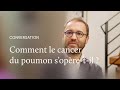 La chirurgie du cancer du poumon, avec le Pr Olaf Mercier