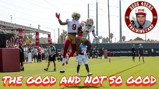 The Good and Not So Good from Day 12 of 49ers Training Camp