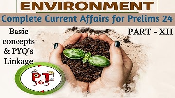 ENVIRONMENT PT 365 for UPSC 2024 || PART 12
