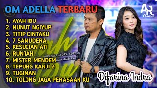 TOP LAGU ADELLA 'AYAH IBU' DIFARINA INDRA FULL ALBUM ADELLA TERBARU 2023