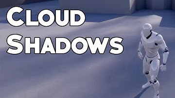 UE4 Tutorial: Cloud Shadows