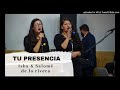 Tu Presencia - Isha y Salomé De La Rivera