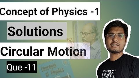 Ch -7 ||Q -11 || Concept of Physics - HC Verma - Solutions || Physics solution by Nitesh Patel