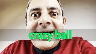 Crazy Ball