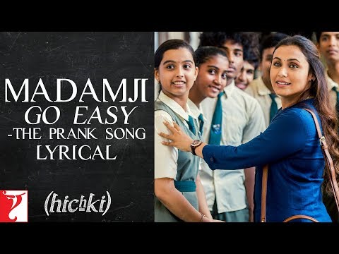 Lyrical: Madamji Go Easy | Hichki | Rani Mukerji | Raj Shekhar | David Klyton | Jasleen Royal