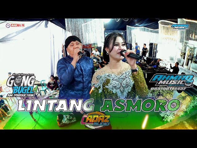 LINTANG ASMORO ( MOMON X PUTRI CEBRET ) AHMAD MUSIC GONG BUGEL - CADAZ AUDIO - AUULS MEDIA class=