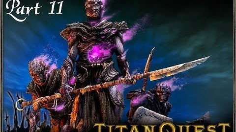 Titan Quest: Immortal Throne - Gameplay Walkthrough Part 11 — Athenian Battleground