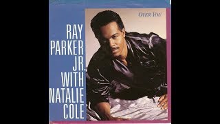 RAY PARKER Jr. ft Natalie Cole (Over You)  R&B