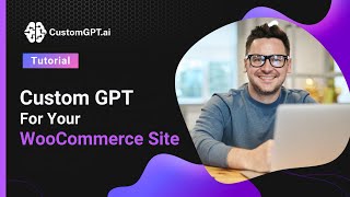 Custom GPT For Your WooCommerce Site: Ultimate AI Assistant Guide