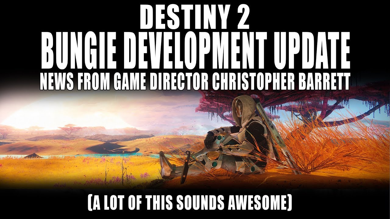 Destiny 2 Bungie s Development Update 01 11 18 YouTube