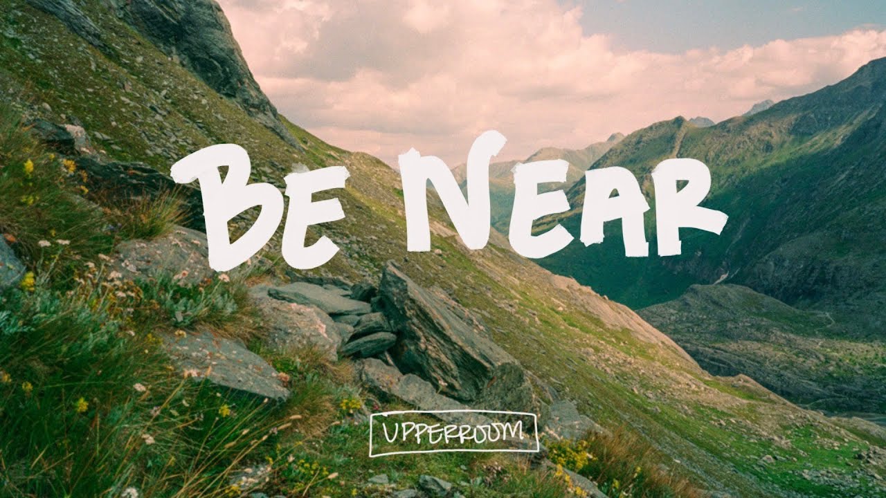 Be Near - UPPERROOM