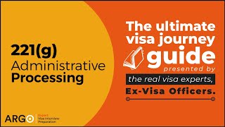 221g Administrative Processing | The ultimate visa journey guide presented by ExVisa Officers