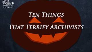 Ten Things That Terrify Archivists